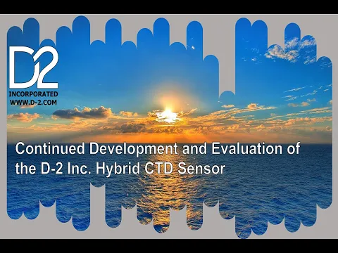 Ongoing Development and Assessment of the D-2 Inc. Hybrid CTD Sensor