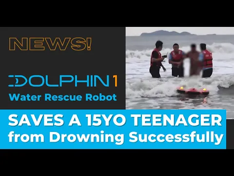 OceanAlpha Dolphin 1 Water rescue Robot Successfully Saves a Teenager from Drowning in Weihai, China