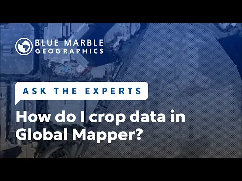 Ask The Experts: How do I crop data in Global Mapper?