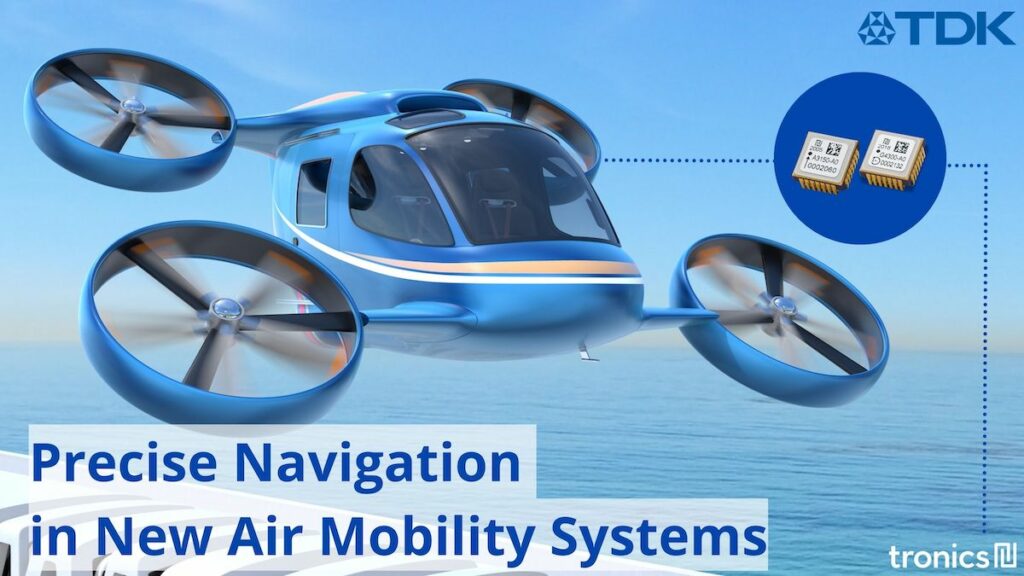 Accurate Navigation in Emerging Air Mobility Solutions by Tronics Microsystems