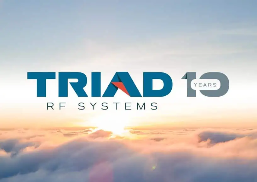 Triad RF systems Marks a Decade of Innovation